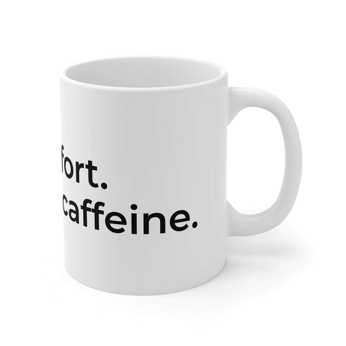 “minimal effort. maximum caffeine.” – 11oz mug
