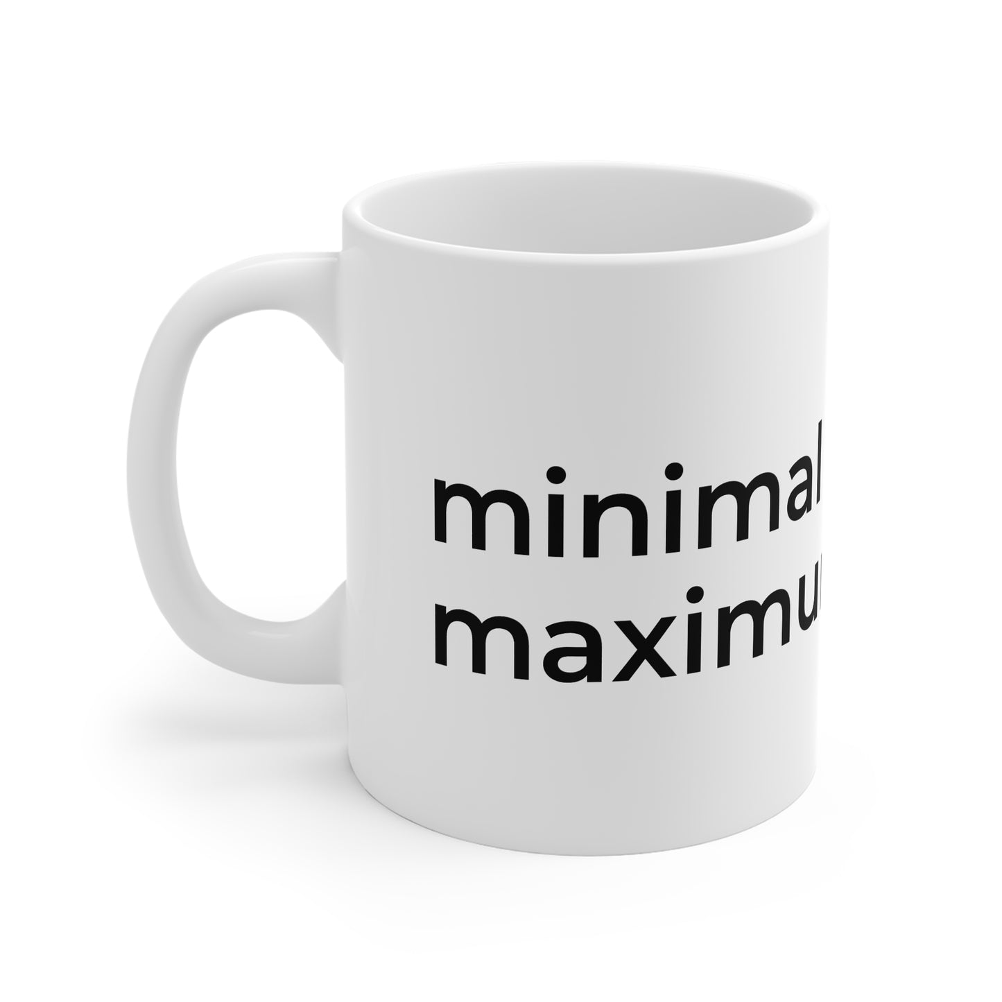 “minimal effort. maximum caffeine.” – 11oz mug