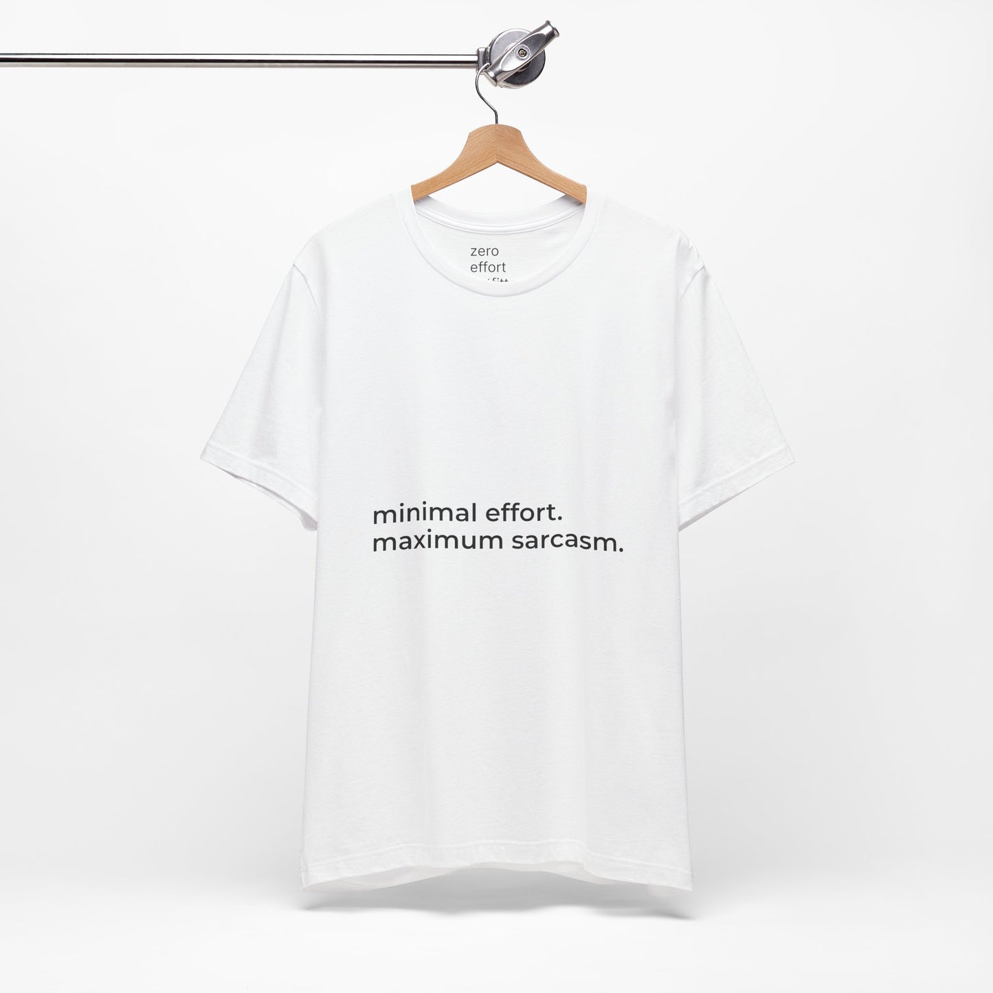 “minimal effort. maximum sarcasm.” – unisex tee
